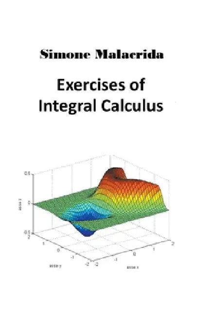 Exercises of Integral Calculus by Simone Malacrida
