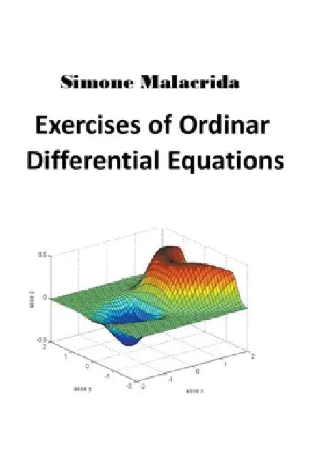 Exercises of Ordinary Differential Equations by Simone Malacrida