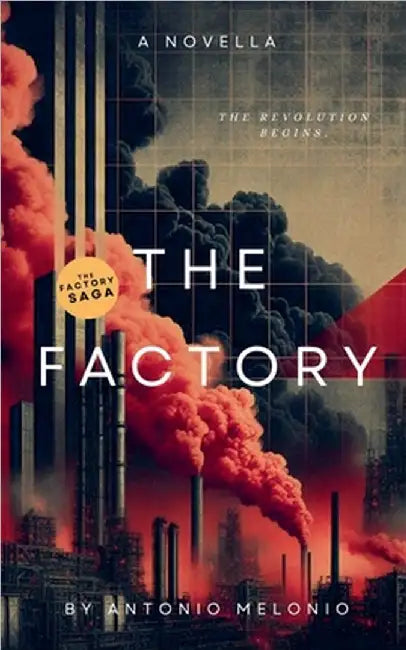 The Factory: Revolution's Call by Melonio, Antonio
