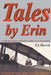 Tales by Erin by Ea Harwik