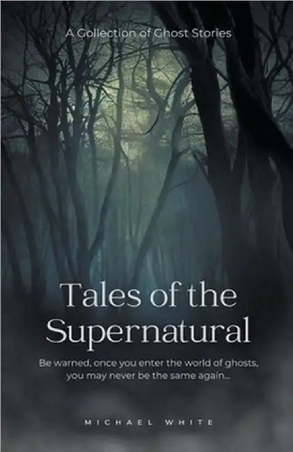 Tales of the Supernatural by White, Michael