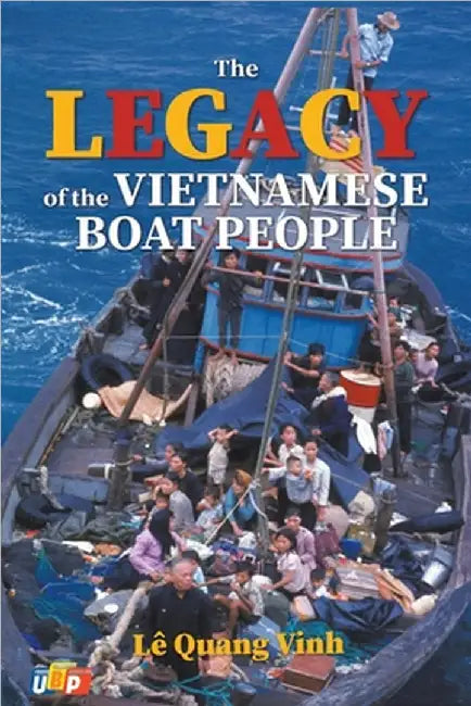 The Legacy of the Vietnamese Boat People by Vinh, Lê Quang