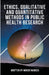 Ethics, Qualitative And Quantitative Methods In Public Health Research by Mbuso Mabuza