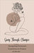 Going Through Changes: A Guide to Navigating Hormonal Transitions in Women by Love, Voni