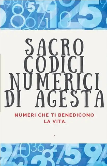 Sacro Codici Numerici di Agesta by Edwin Pinto