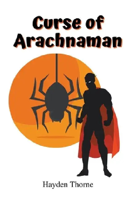 Curse of Arachnaman by Hayden Thorne