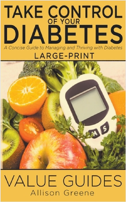 Take Control of Your Diabetes by Allison Greene