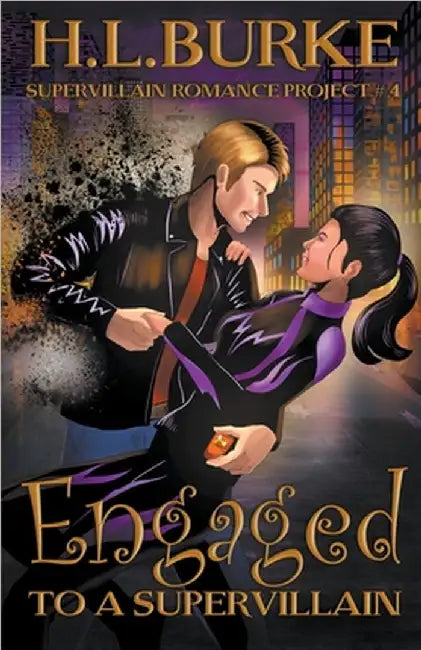 Engaged to a Supervillain by H. L. Burke