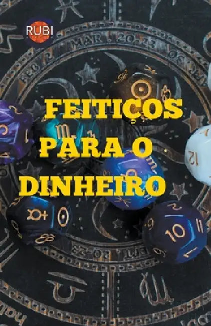 Feitiços para o Dinheiro by Rubi Astrólogas