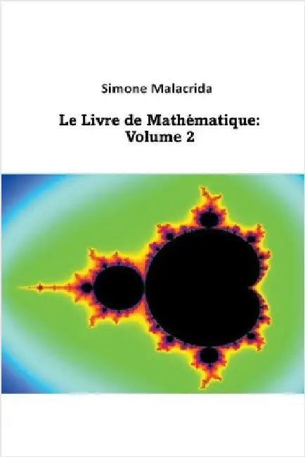 Le Livre de Mathématique: Volume 2 by Simone Malacrida
