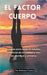 El Factor Cuerpo by Es, The Wellness Factory -.