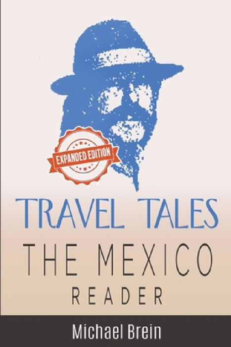 Travel Tales: The Mexico Reader by Michael Brein