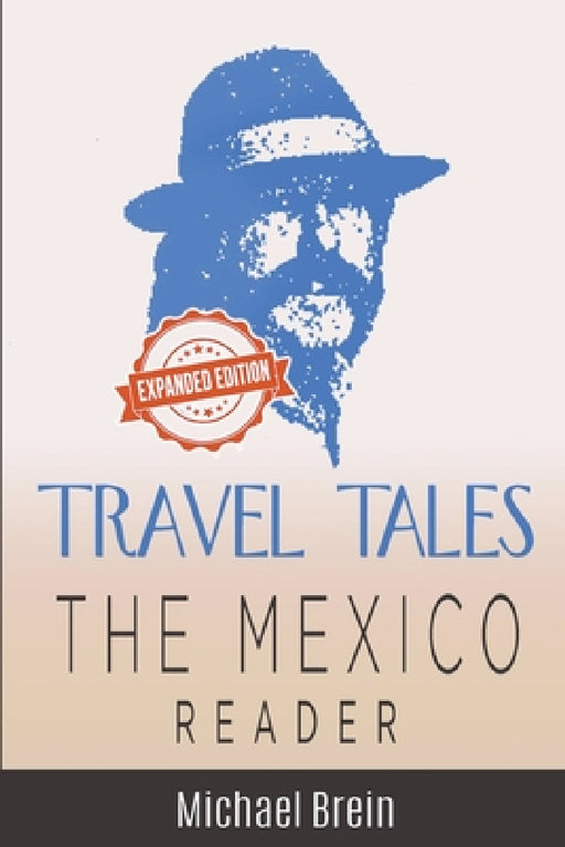 Travel Tales: The Mexico Reader by Michael Brein