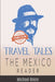 Travel Tales: The Mexico Reader by Michael Brein