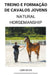 Treino e Formação de Cavalos Jovens (Natural Horsemanship) by Luis Silva