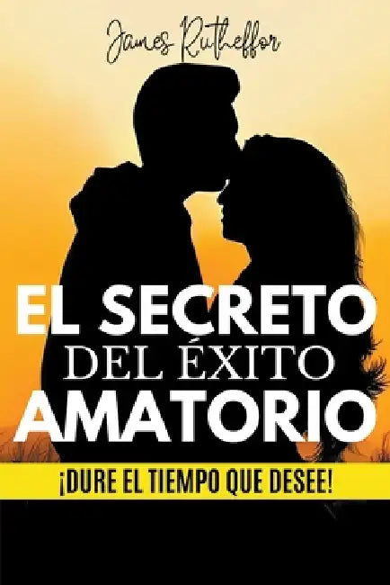 El secreto del éxito amatorio by James Rutheffor Nolasco Rodríguez