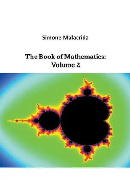 The Book of Mathematics: Volume 2 by Simone Malacrida
