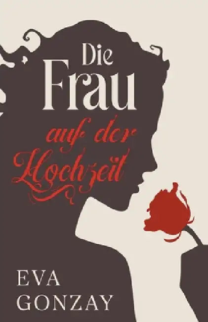 Die Frau auf der Hochzeit by Eva Gonzay