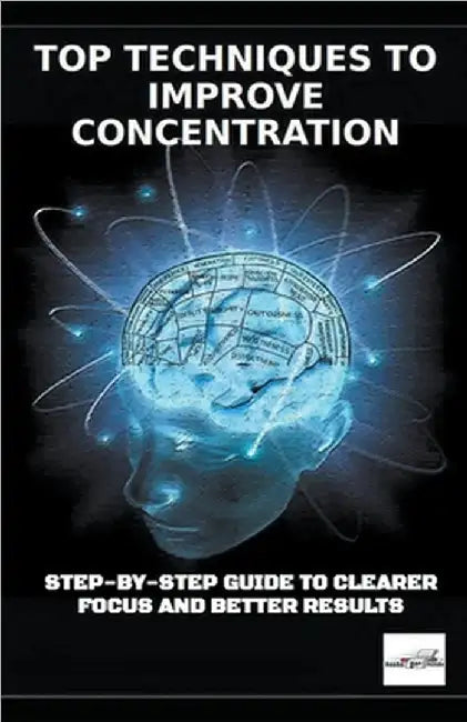 Top Techniques to Improve Concentration by Dean Thomas