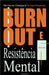 Burnout e Resistência Mental by Albert Dias