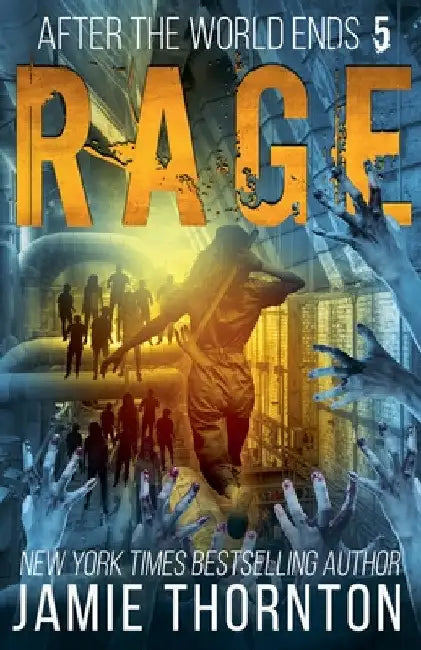 After The World Ends: Rage (Book 5) by Jamie Thornton