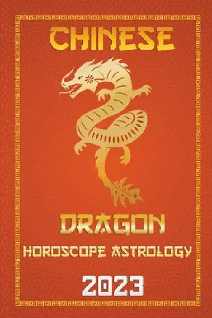 Dragon Chinese Horoscope 2023 by Ichinghun Fengshuisu