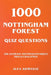 1000 Nottingham Forest Quiz Questions - The Ultimate Nottingham Forest Trivia Challenge by Alex Armitage