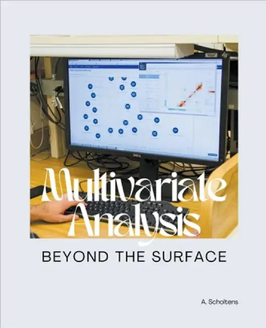 Multivariate Analysis Beyond the Surface by A. Scholtens