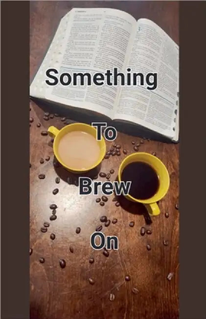 Something To Brew On by Ballard, John, Jr.