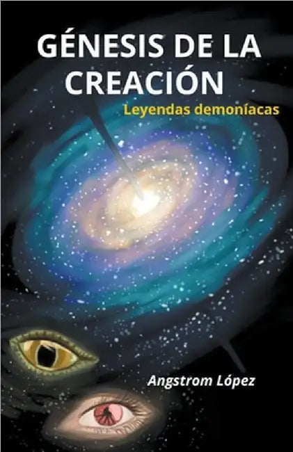 Génesis de la Creación by Angstrom López