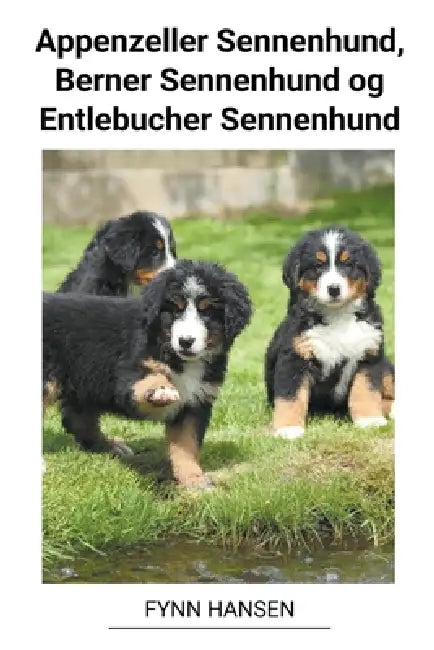 Appenzeller Sennenhund, Berner Sennenhund og Entlebucher Sennenhund by Fynn Hansen