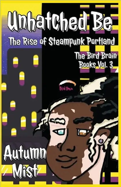 Unhatched Be: The Rise of Steampunk Portland by Autumn Mist