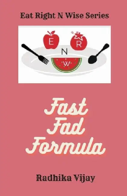Fast FAD Formula: Lose weight with FAD Diets by Radhika Vijay