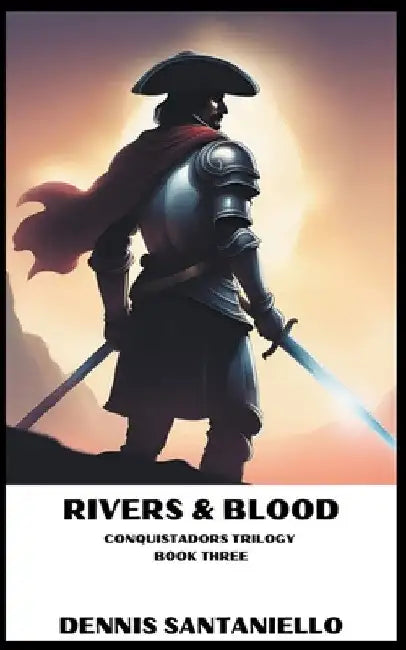 Rivers and Blood by Dennis Santaniello