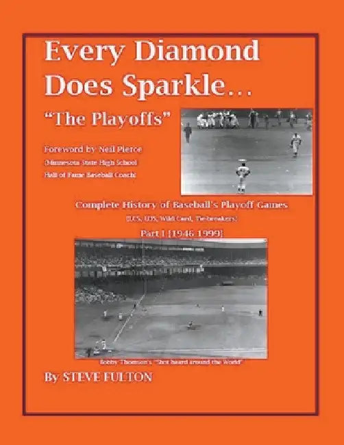 Every Diamond Does Sparkle - "The Playoffs" {Part I - 1946-1999} by Steve Fulton