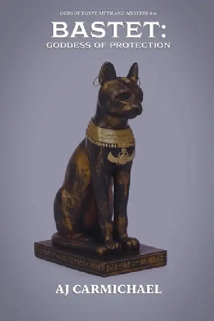 Bastet: Goddess of Protection by Aj Carmichael