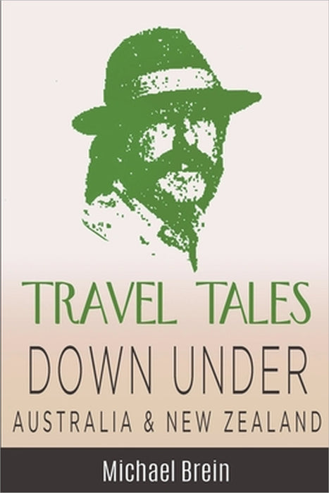 Travel Tales: Down Under Australia & New Zealand by Michael Brein