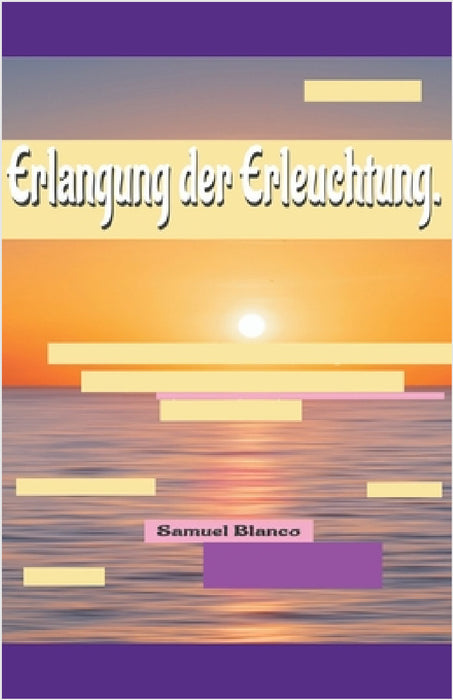 Erlangung der Erleuchtung. by Samuel Blanco
