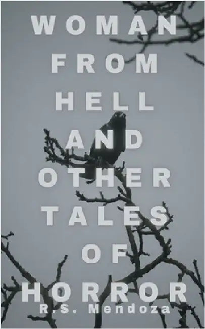 Woman From Hell and Other Tales of Horror by R. S. Mendoza