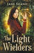 The Light Wielders by Jane Shand