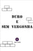 Duro e Sem Vergonha by Danen, John