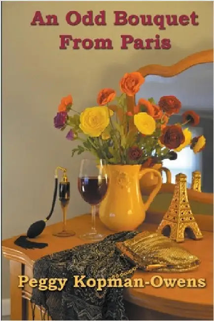 An Odd Bouquet from Paris by Kopman-Owens, Peggy