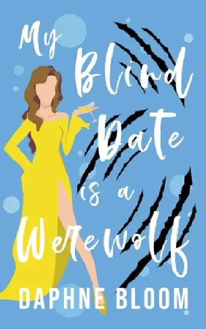My Blind Date is a Werewolf by Daphne Bloom