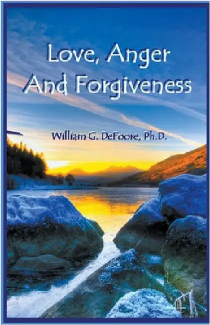 Love, Anger And Forgiveness by DeFoore, William