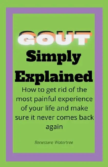 Gout Simply Explained by Benessere Watertree