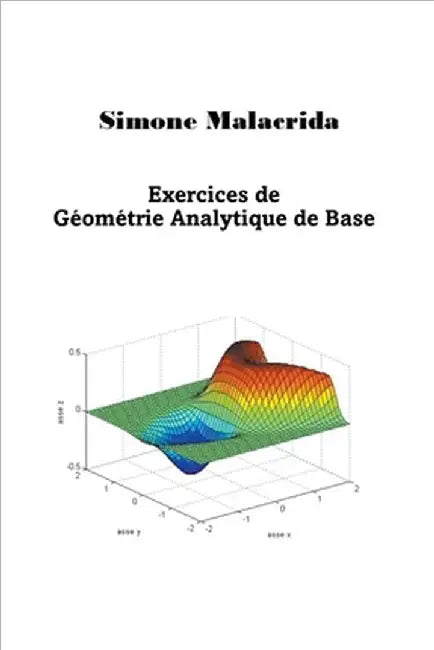 Exercices de Géométrie Analytique de Base by Simone Malacrida