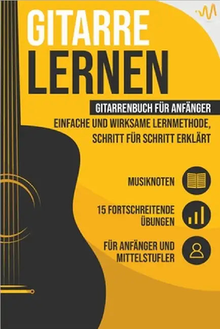 Gitarre lernen: Gitarrenbuch für Anfänger - einfache und wirksame Lernmethode, Schritt für Schritt erklärt. Inkl. 15 fortschreitende Ü by Wemusic Lab