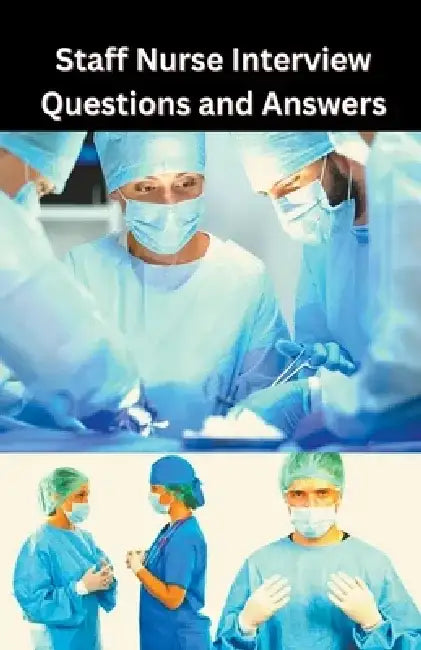 Staff Nurse Interview Questions and Answers by Chetan Singh