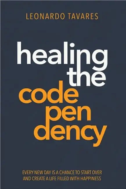Healing the Codependency by Leonardo Tavares