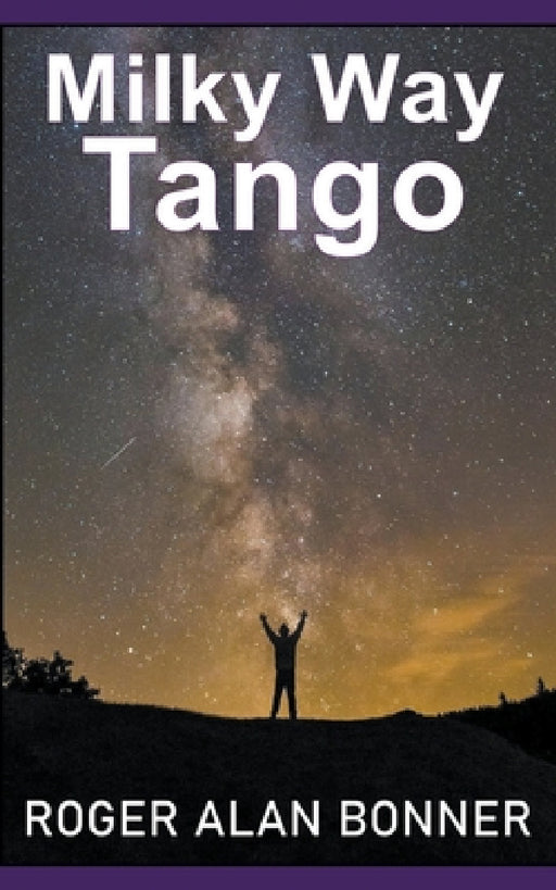 Milky Way Tango by Roger Alan Bonner